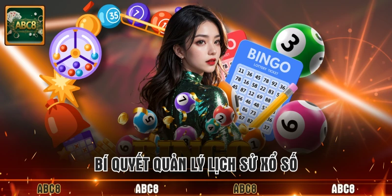 Bí quyết quản lý lịch sử xổ số