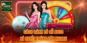 Cách đánh lô đề ABC8