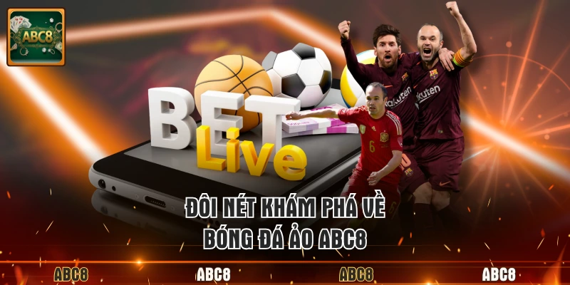 Đôi nét khám phá về bóng đá ảo ABC8