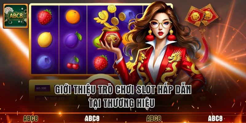 Giới thiệu trò chơi slot hấp dẫn tại thương hiệu