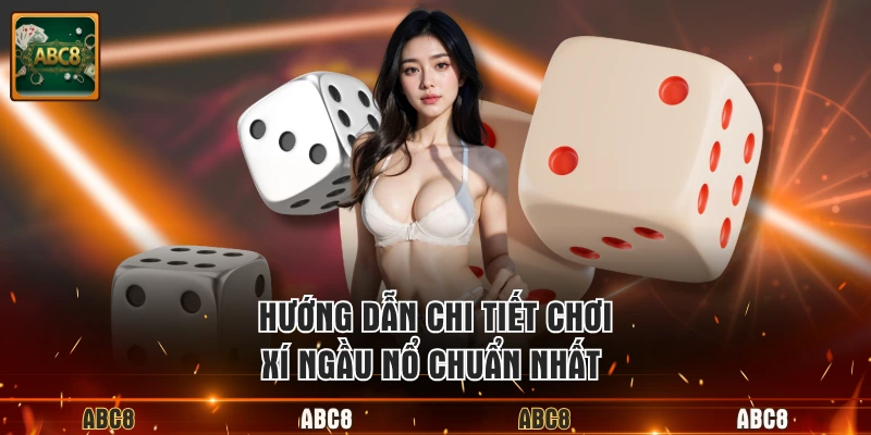 Hướng dẫn chi tiết chơi xí ngầu nổ chuẩn nhất