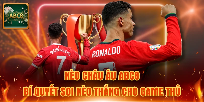 Kèo châu Âu ABC8