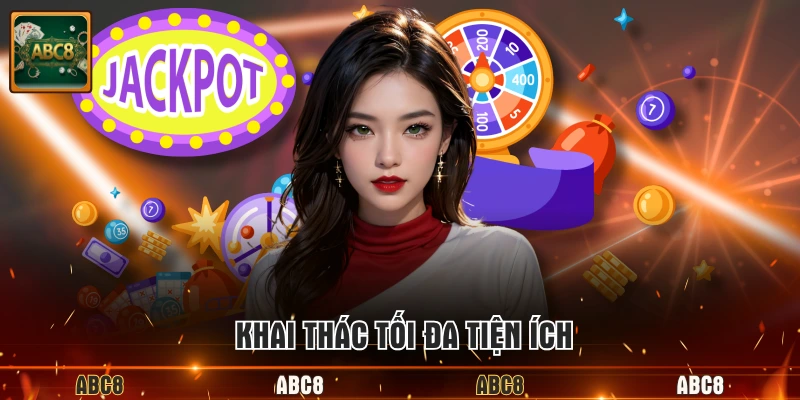 Khai thác tối đa tiện ích