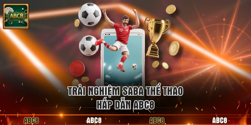 Trải nghiệm Saba thể thao hấp dẫn ABC8